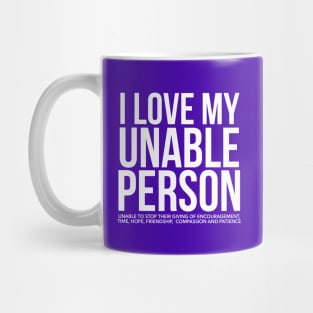 I LOVE MY UNABLED PERSON Mug